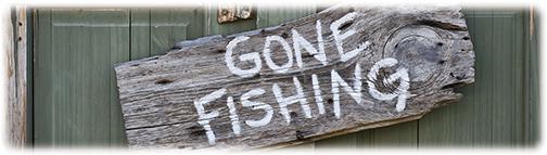 Gone Fishing
